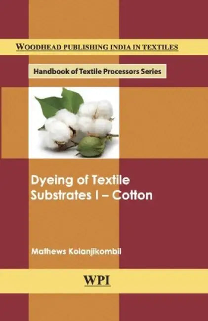 Dyeing of Textile Substrates I -- Cotton by Mathews Kolanjikombil