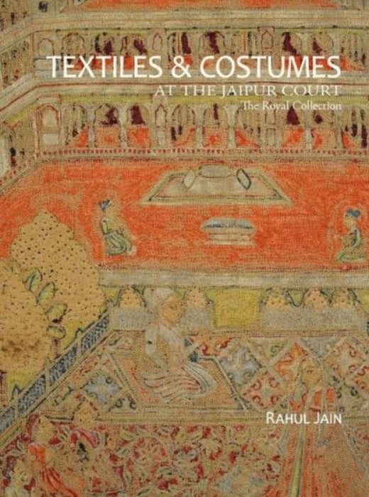 Textiles & Garments: At the Jaipur Court by Rahul Jain