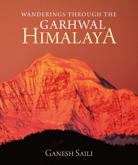 Wanderings Through The Garhwal Himalaya