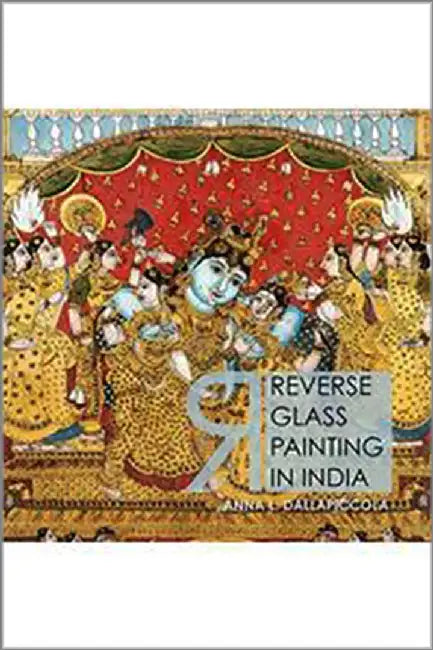 Reverse Glass Painting in India by Anna L. Dallapiccola