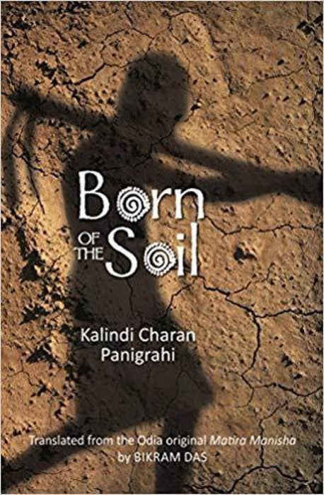 Born Of The Soil by Bikram Das Kalindi Charan Panigrahi