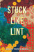 Stuck Like Lint by Shefali Tripathi Mehta