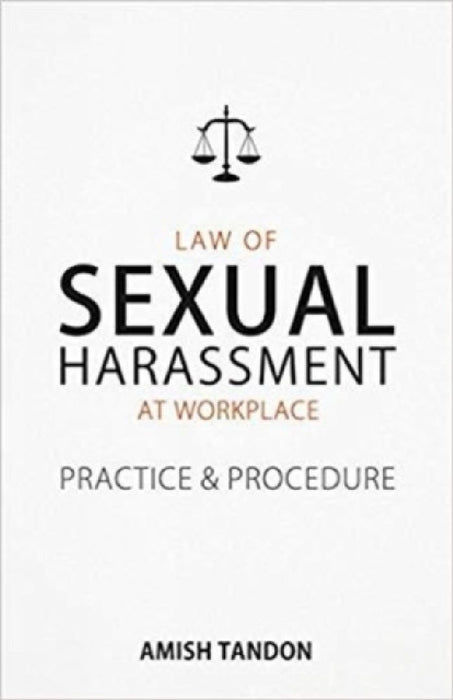 Law Of Sexual Harassment At Workplace by Amish Tandon