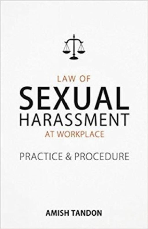 Law Of Sexual Harassment At Workplace by Amish Tandon