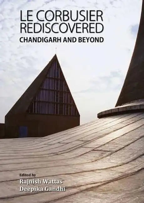 Le Corbusier Rediscovered by Wattas, Rajnish