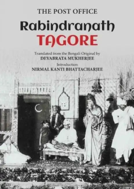 The Post Office: Rabindranath Tagore by Devabrata Mukherjee