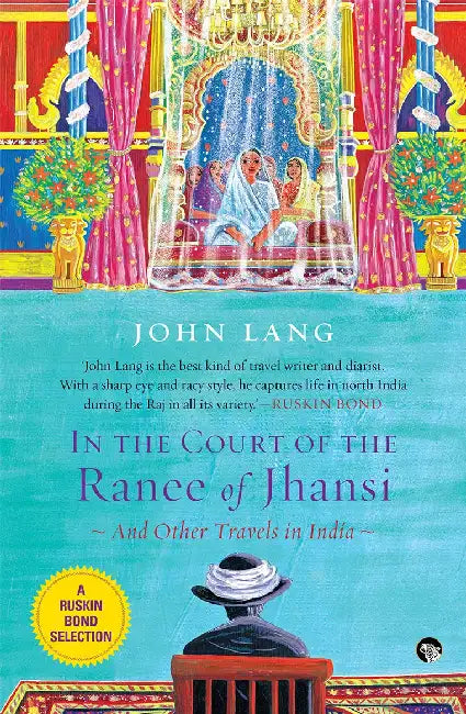 In The Court Of The Ranee Of Jhansi by John Lang
