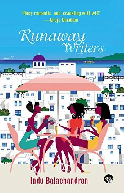 Runaway Writers: A Novel by Indu Balachandran