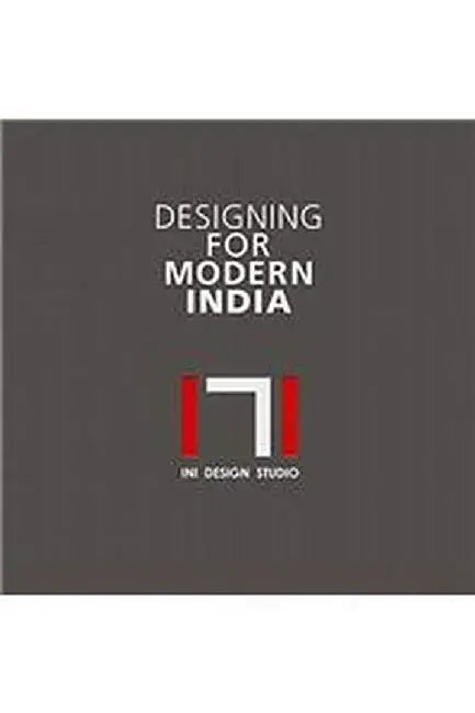 Designing For Modern India by INI Design Studio, Vikram Bhatt