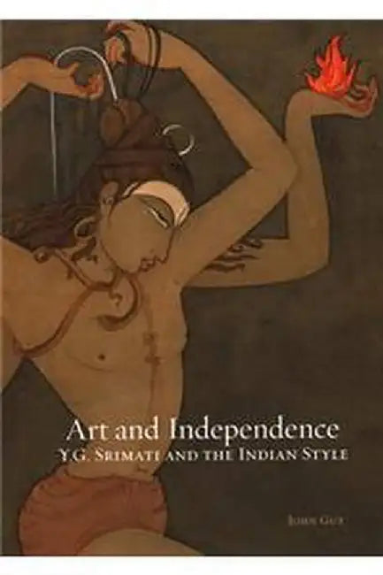 Art and Independence: YG Srimati and the Indian Style by John Guy
