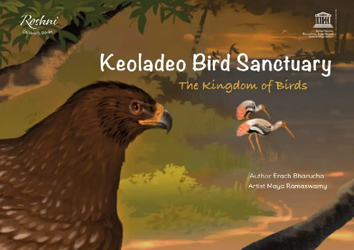 Keoladeo Bird Sanctuary: The Kingdom of Birds by Story by Dr. Erach Bharucha