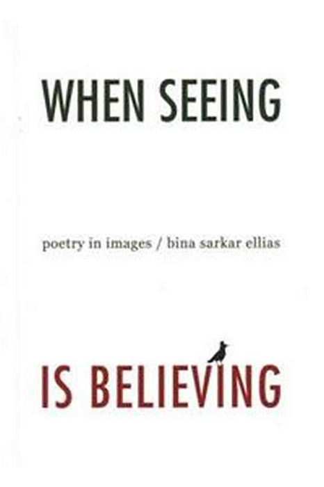 When Seeing is Believing: Poetry in Images