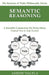 Semantic Reasoning: A Scientific Commentary on Nyāya Sūtras by Ashish Dalela