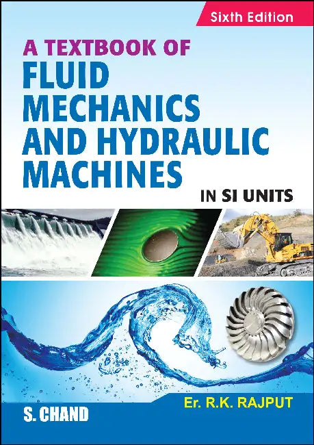 A Textbook of Fluid Mechanics and Hydraulic Machines (In SI Units) by R K Rajput