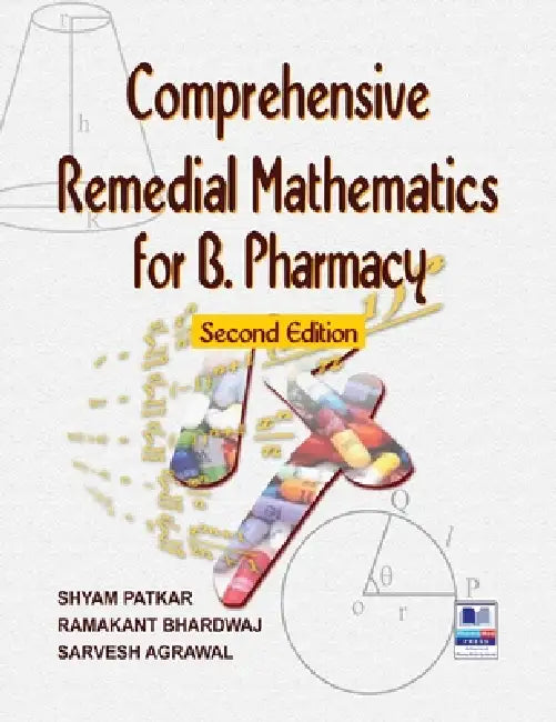 Comprehensive Remedial Mathematics for Pharmacy by Shyam Patkar, Ramakant Bhardwaj, Sarvesh Agarwal