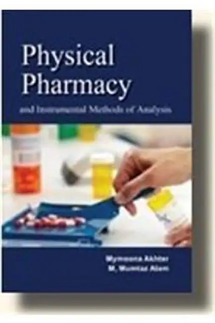 Physical Pharmacy and Instrumental Methods of Analysis by Akhter