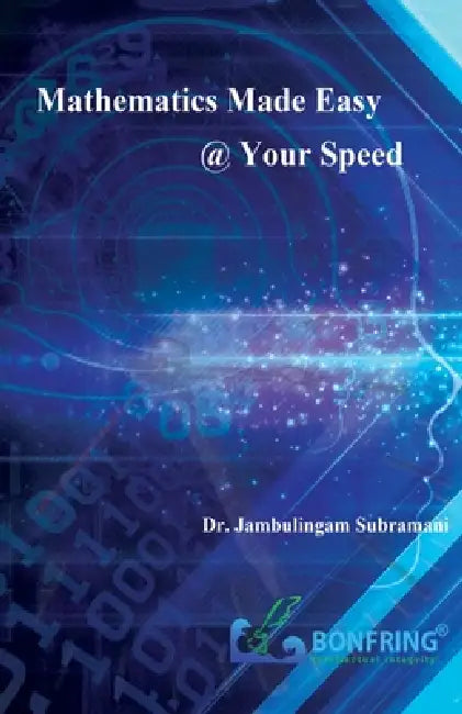 Mathematics Made Easy @ your Speed by Jambulingam Subramani
