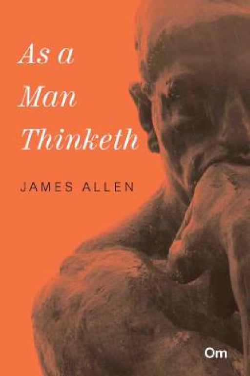 As a Man Thinketh by James Allen