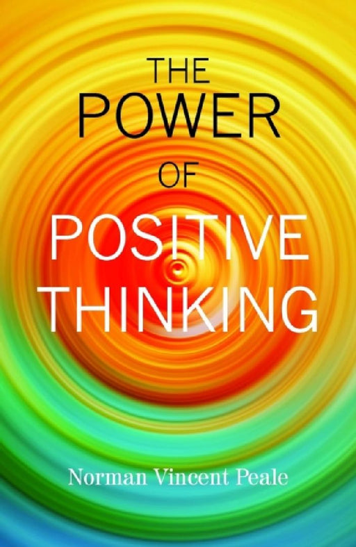 The Power of Positive Thinking  by Norman Vincent Peale