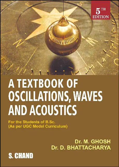 A Textbook of Oscillations, Waves and Acoustics by Debadideb Bhattacharya