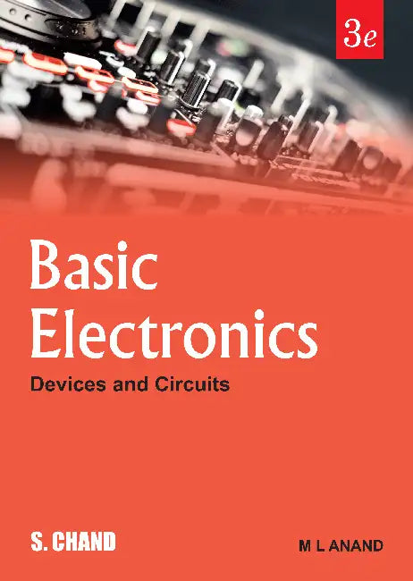 Basic Electronics: Devices and Circuits 3/e by M L Anand