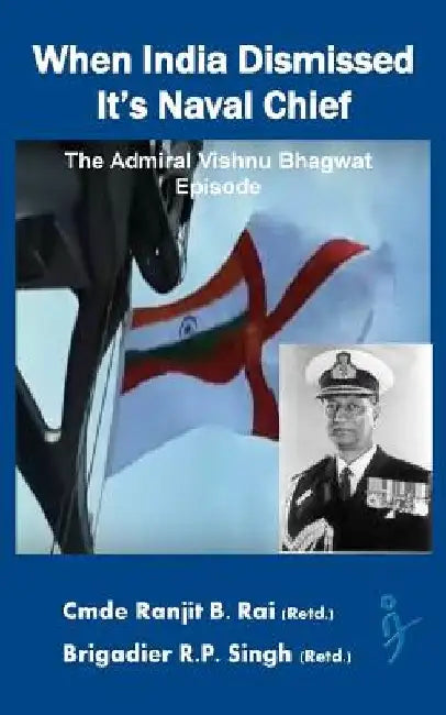 When India Dismissed It's Naval Chief: The Admiral Vishnu Bhagwat episode 