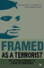 Framed As A Terrorist: My 14-Year Struggle To Prove My Innocence by Amir Khan Mohammad