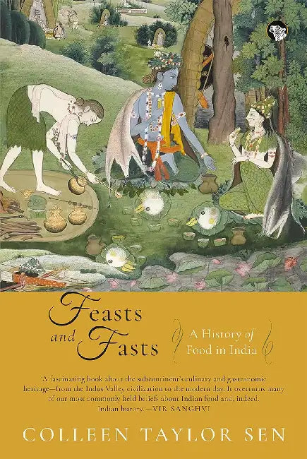 Feasts And Fasts by Colleen Taylor Sen