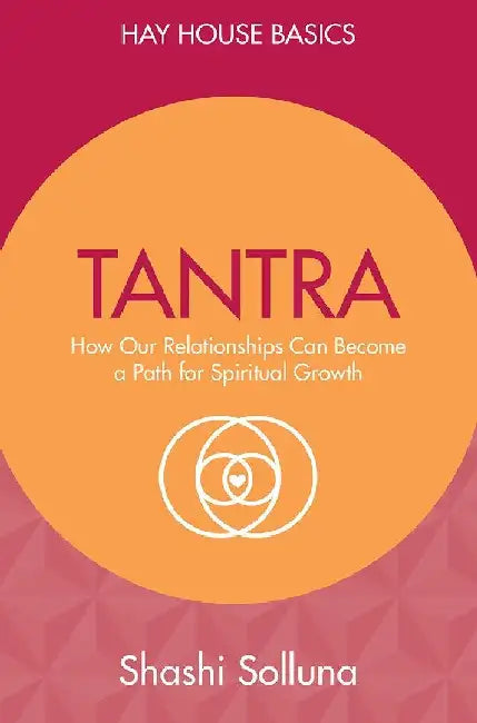 Tantra: Discover the Path From Sex to S by Shashi Solluna