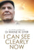 I Can See Clearly Now by Wayne W. Dyer