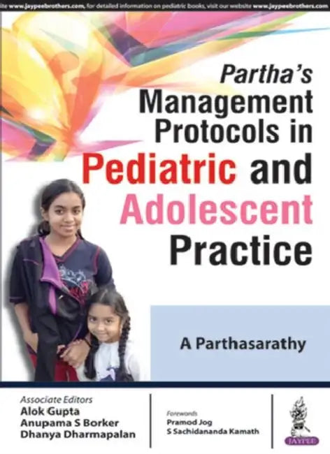 Partha's Management Protocols In Pediatric And Adolescent Practice by A Parthasarathy