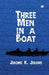 Three Men in a Boat by Jerome K Jerome