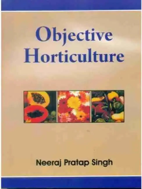 Objective Horticulture by Neeraj Pratap Singh
