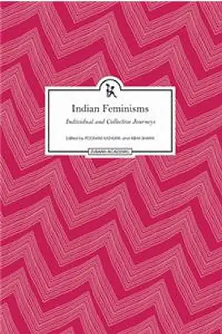 Indian Feminisms: Individual and Collective Journeys by Poonam Kathuria