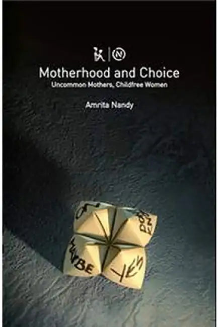 Motherhood and Choice by Amrita Nandy