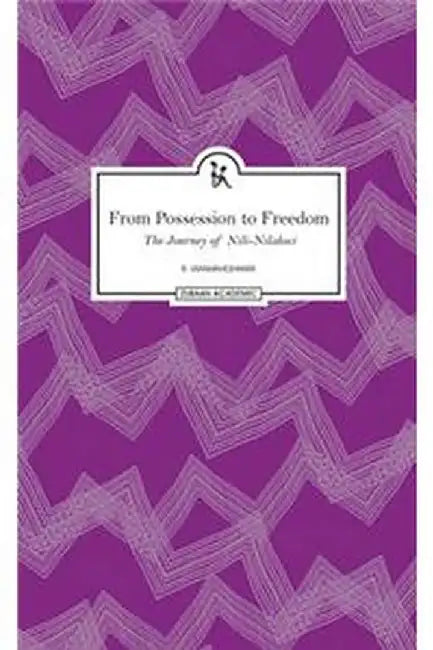 From Possession to Freedom: The Journey of Nili–Nilakeci by Umamaheshwari