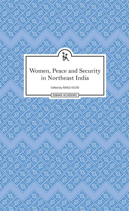 Women, Peace and Security in Northeast India