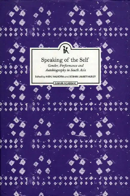 Speaking of the Self by Anshu Malhotra