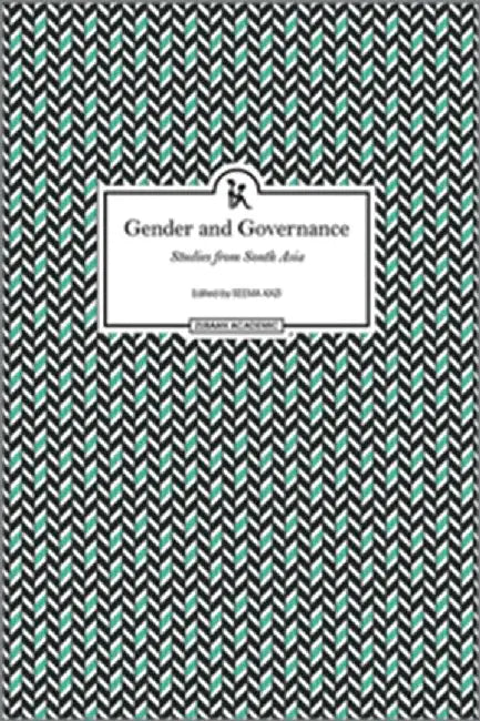 Gender and Governance: Perspectives from South Asia by Seema Kazi