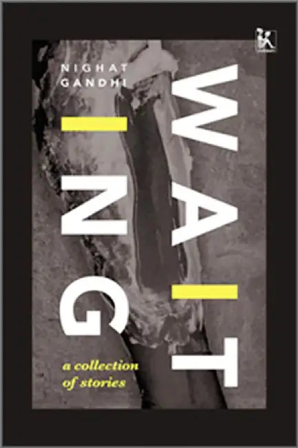 Waiting by Nighat Gandhi