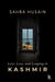 Love, Loss, and Longing in Kashmir by Sahba Husain