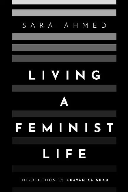 Living A Feminist Life by Sara Ahmed