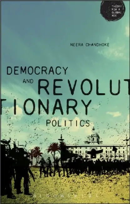 Democracy And Revolutionary Politics by Neera Chandhoke