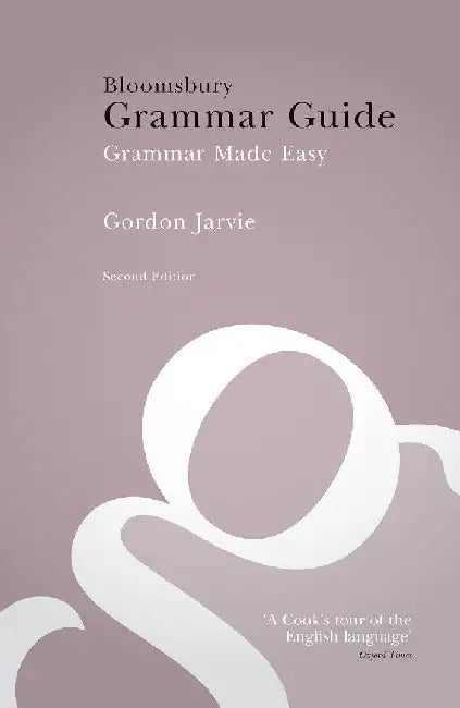 Bloomsbury Grammar Guide by Gordon Jarvie