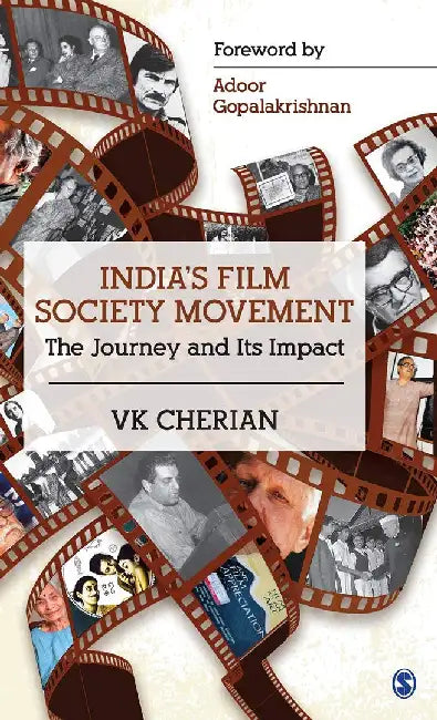 India’s Film Society Movement: The Journey and its Impact by V.K. Cherian