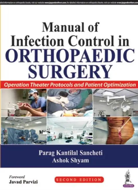Manual Of Infection Control In Orthopaedic Surgery Operation Theater Protocols And Patient Opt by Parag Kantilal Sancheti