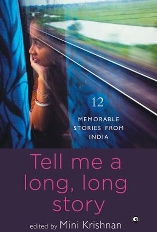 Tell Me a Long, Long Story: 12 Memorable Stories from India by Mini Krishnan