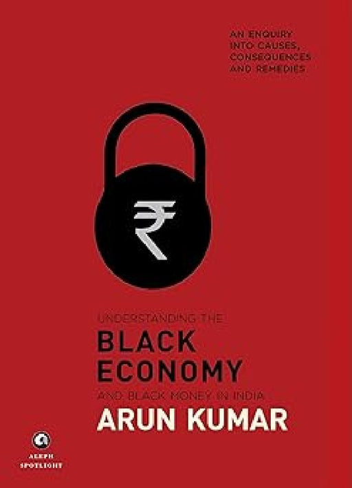 Understanding The Black Economy by Arun Kumar
