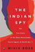 The Indian Spy by Mihir Bose