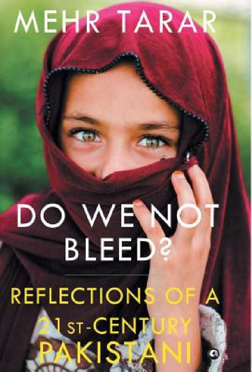 Do We Not Bleed by Mehr Tarar